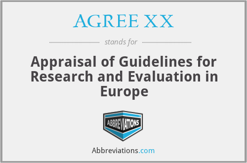 AGREE XX - Appraisal of Guidelines for Research and Evaluation in Europe
